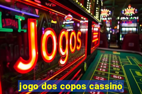 jogo dos copos cassino